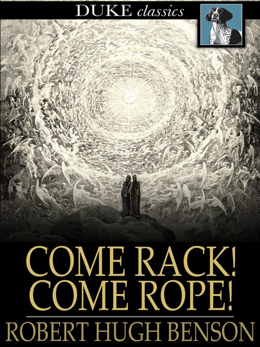 Title details for Come Rack! Come Rope! by Robert Hugh Benson - Wait list